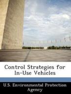 Control Strategies For In-use Vehicles edito da Bibliogov