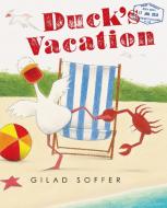 Duck's Vacation di Gilad Soffer edito da FEIWEL & FRIENDS