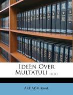 Ideen Over Multatuli ...... di Art Admiraal edito da Nabu Press