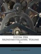 System Der Arzneymittellehre, Volume 2... di Karl-Friedrich Burdach edito da Nabu Press