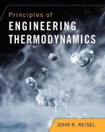 Principles of Engineering Thermodynamics di John R. Reisel edito da CL ENGINEERING