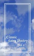 Classic Fairy Poetry Vol 1 di Philipp von Markowsky edito da LULU PR