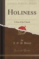 Holiness di J G H Barry edito da Forgotten Books