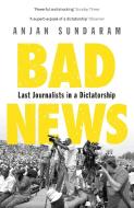 Bad News di Anjan Sundaram edito da Bloomsbury Publishing PLC