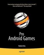 Pro Android Games di Vladimir Silva edito da Springer-verlag Berlin And Heidelberg Gmbh & Co. Kg