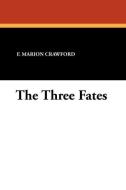 The Three Fates di F. Marion Crawford edito da Wildside Press
