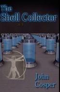 The Shell Collector di John Cosper edito da Createspace
