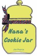 Nana's Cookie Jar di Jim Pearce edito da Createspace