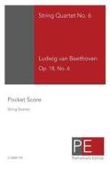 String Quartet No. 6: Pocket Score di Mark Schuster, Ludwig Van Beethoven edito da Createspace