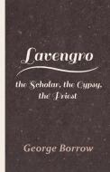 Lavengro - The Scholar, the Gypsy, the Priest di George Borrow edito da Read Books
