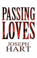 Passing Loves di Joseph Hart edito da America Star Books