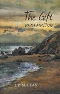 The Gift: Redemption di J. P. McLean edito da FRIESENPR