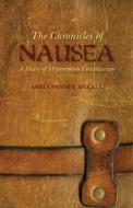 The Chronicles of Nausea: A Diary of Hyperemesis Gravidarum di Ashli Foshee-McCall edito da Createspace