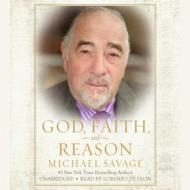 God, Faith, and Reason di Michael Savage edito da Center Street
