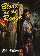 Blood on the Range di Eli Colter edito da Wildside Press