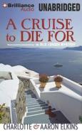 A Cruise to Die for di Charlotte Elkins, Aaron Elkins edito da Brilliance Corporation