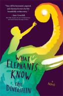 WHAT ELEPHANTS KNOW di Eric Dinerstein edito da DISNEY-HYPERION