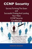 CCNP Security Secrets to Acing the Exam and Successful Finding and Landing Your Next CCNP Security Certified Job edito da Tebbo