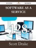 Software As A Service 128 Success Secrets - 128 Most Asked Questions On Software As A Service - What You Need To Know di Dr Scott Drake edito da Emereo Publishing