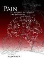 Pain, Its Anatomy, Physiology and Treatment di Aage R. Moller edito da Createspace