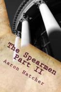 The Spearmen Part II: A Shift in Roles di MR Aaron David Hatcher MR edito da Createspace