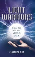 Light Warriors di Cari Blair edito da Balboa Press