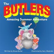 The Butlers Amazing Summer Adventure di Bruce Butler edito da AuthorHouse