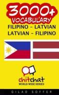 3000+ Filipino - Latvian Latvian - Filipino Vocabulary di Gilad Soffer edito da Createspace