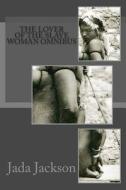 The Lover of the Slave Woman Omnibus: Miscegnation and Betrayer di Jada Jackson edito da Createspace