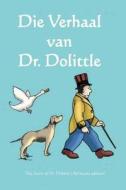 Die Verhaal Van Dr. Dolittle: The Story of Dr. Dolittle (Afrikaans Edition) di Hugh Lofting edito da Createspace