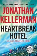 Heartbreak Hotel: An Alex Delaware Novel di Jonathan Kellerman edito da RANDOM HOUSE LARGE PRINT