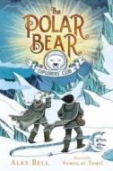 The Polar Bear Explorers' Club di Alex Bell edito da SIMON & SCHUSTER BOOKS YOU