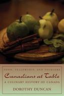 Food, Fellowship And Folklore, A Culinary History Of Canada di Dorothy Duncan edito da Dundurn Group Ltd