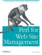 Perl For Web Site Management di John Callender edito da O'reilly Media, Inc, Usa