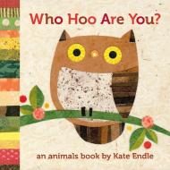 Who Hoo Are You? di Kate Endle edito da Sasquatch Books