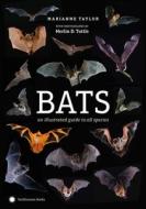 Bats: An Illustrated Guide to All Species di Marianne Taylor edito da SMITHSONIAN INST PR