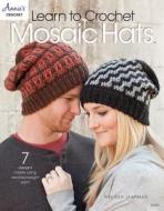 LEARN TO CROCHET MOSAIC HATS di Melissa Leapman edito da ANNIES ATTIC LLC
