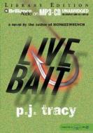 Live Bait di P. J. Tracy edito da Brilliance Audio
