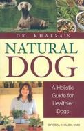 A Holistic Guide For Healthier Dogs di Deva Khalsa edito da Kennel Club Books Inc