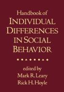 Handbook of Individual Differences in Social Behavior di Mark R. Leary edito da Guilford Press