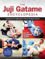 The Juji Gatame Encyclopedia di Steve Scott edito da YMAA Publication Center