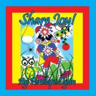 Share Joy! di Penelope Dyan edito da Bellissima Publishing LLC