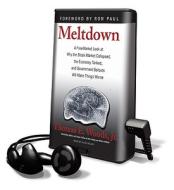 Meltdown: A Free-Market Look at Why the Stock Market Collapsed, the Economy Tanked, and Government Bailouts Will Make Things Wor [With Earbuds] di Thomas E. Woods edito da Findaway World
