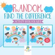 Random Find the Difference Activity Book for Kids di Educando Kids edito da Educando Kids