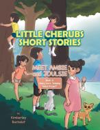 Little Cherubs Short Stories di Bachelot Kimberley Bachelot edito da Xlibris UK