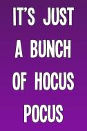 It's Just a Bunch of Hocus Pocus di Susan Mead edito da LIGHTNING SOURCE INC