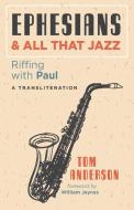 Ephesians and All that Jazz di Tom Anderson edito da Resource Publications