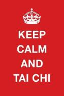 Keep Calm and Tai Chi: Blank Ruled Lined Composition Notebook di Juliet Russels edito da LIGHTNING SOURCE INC