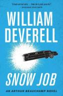 Snow Job: An Arthur Beauchamp Novel di William Deverell edito da ECW PR