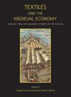 Textiles and the Medieval Economy: Production, Trade, and Consumption of Textiles, 8th-16th Centuries edito da PAPERBACKSHOP UK IMPORT